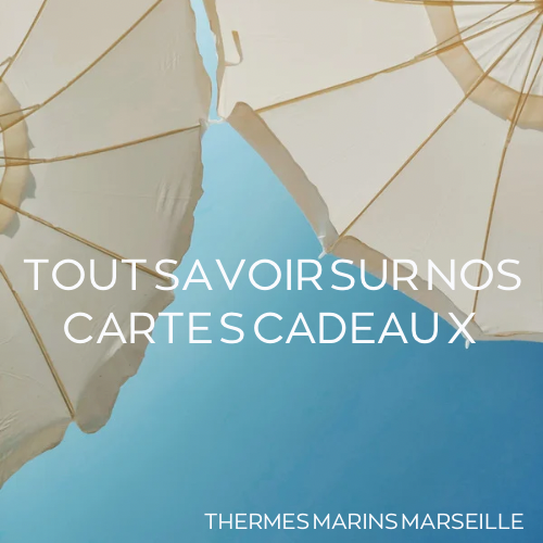Tout savoir sur nos Cartes Cadeaux Thermes Marins Marseille